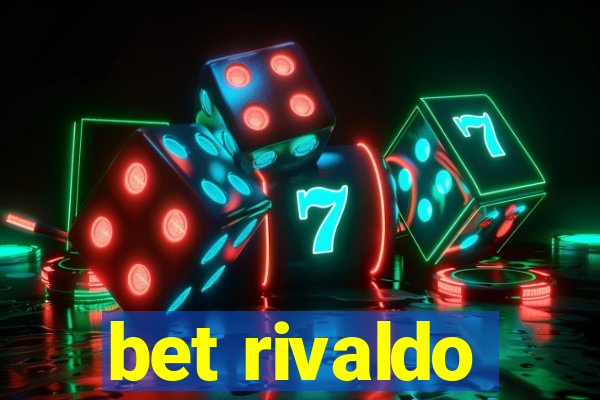 bet rivaldo